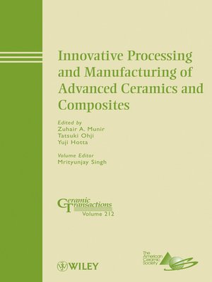 cover image of Innovative Processing and Manufacturing of Advanced Ceramics and Composites